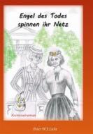 Ebook Engel des Todes spinnen ihr Netz.... di P.W.J. Licht edito da Books on Demand