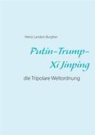 Ebook Putin-Trump-Xi Jinping di Heinz Landon-Burgher edito da Books on Demand