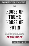 Ebook House of Trump, House of Putin: The Untold Story of Donald Trump and the Russian Mafia??????? by Craig Unger??????? | Conversation Starters di dailyBooks edito da Daily Books