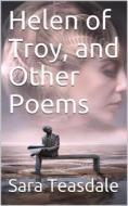 Ebook Helen of Troy, and Other Poems di Sara Teasdale edito da iOnlineShopping.com