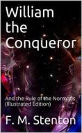 Ebook William the Conqueror / And the Rule of the Normans di F. M. Stenton edito da iOnlineShopping.com