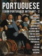 Ebook 2 - Portuguese - Learn Portuguese with Art di Mobile Library edito da Mobile Library