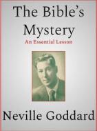 Ebook The Bible’s Mystery di Neville Goddard edito da Andura Publishing