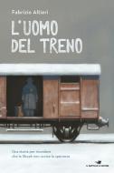 Ebook L'uomo del treno di Altieri Fabrizio edito da Piemme