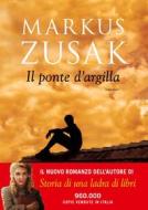 Ebook Il ponte d'argilla di Zusak Markus edito da Frassinelli