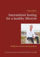 Ebook Intermittent fasting for a healthy lifestyle di Pontus Olsson edito da Books on Demand