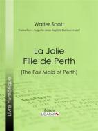 Ebook La Jolie Fille de Perth di Ligaran, Walter Scott edito da Ligaran