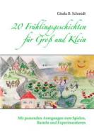 Ebook 20 Frühlingsgeschichten für Groß und Klein di Gisela B. Schmidt edito da Books on Demand