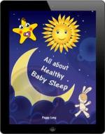 Ebook All about Healthy Baby Sleep di Peggy Long edito da Books on Demand