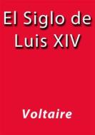 Ebook El siglo de Luis XIV di Voltaire edito da Voltaire