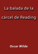 Ebook La balada de la cárcel de Reading di Oscar Wilde edito da Oscar Wilde