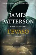 Ebook L'evaso di James Patterson, Michael Ledwidge edito da Longanesi