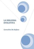 Ebook Dislessia evolutiva di Carmelina De Stefano edito da Youcanprint