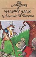 Ebook The Adventures of Happy Jack di Thornton W. Burgess edito da Reading Essentials