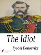 Ebook The Idiot di Fyodor Dostoevsky edito da Passerino
