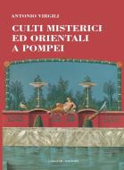 Ebook Culti misterici ed orientali a Pompei di Antonio Virgili edito da Gangemi Editore