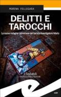 Ebook Delitti e tarocchi di Morena Fellegara edito da Fratelli Frilli Editori