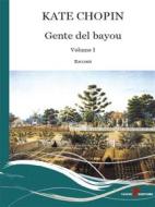 Ebook Gente del Bayou. Testo inglese a fronte (Vol. 1) di Kate Chopin edito da Leone Editore