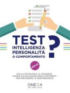 Ebook Test: intelligenza, personalità o comportamento? di ONE4 edito da OSM Network