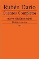 Ebook Rubén Darío: Cuentos completos di Rubén Darío edito da Wisehouse Classics