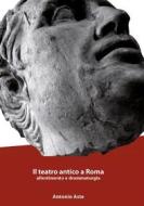 Ebook Il teatro antico a Roma di Antonio Aste edito da Youcanprint