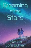 Ebook Dreaming of the Stars di Cora Buhlert edito da Cora Buhlert