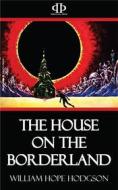 Ebook The House on the Borderland di William Hope Hodgson edito da Perennial Press