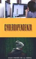 Ebook Cyberdipendenza di Juan Moisés de la Serna edito da Babelcube Inc.