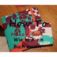 Ebook Wie Man Ein Buch Macht di Ana Claudia Antunes edito da Babelcube Inc.