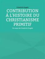 Ebook Contribution à l&apos;histoire du christianisme primitif di Friedrich Engels edito da Books on Demand