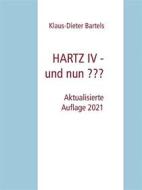 Ebook HARTZ IV - und nun ??? di Klaus-Dieter Bartels edito da Books on Demand