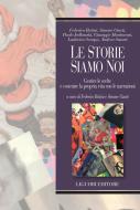 Ebook Le storie siamo noi di Paolo Jedlowski, Giuseppe Mantovani edito da Liguori Editore