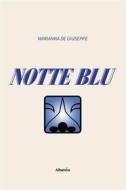 Ebook Notte blu di Marianna De Giuseppe edito da Gruppo Albatros Il Filo