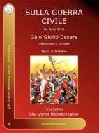 Ebook Sulla Guerra Civile di Gaio Giulio Cesare edito da GBL Grande Biblioteca Latina