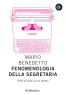 Ebook Fenomenologia della segretaria di Mario Benedetto edito da Rubbettino Editore