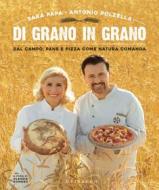 Ebook Di grano in grano di Antonio Polzella, Sara Papa edito da Edizioni Gribaudo