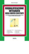 Ebook Riqualificazione integrata degli edifici esistenti di Massimo Meneghin edito da Grafill