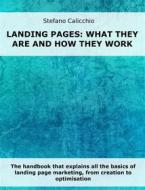 Ebook Landing pages: what they are and how they work di Stefano Calicchio edito da Stefano Calicchio