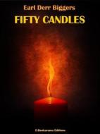 Ebook Fifty Candles di Earl Derr Biggers edito da E-BOOKARAMA