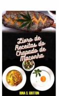 Ebook Livro De Receitas Do Chapado De Maconha di Rina S. Gritton edito da Rina S. Gritton