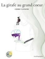 Ebook La girafe au grand coeur di Cédric Cannone edito da Books on Demand