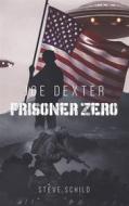 Ebook Joe Dexter Prisoner Zero di Steve Schild edito da Books on Demand