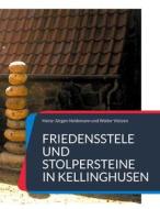 Ebook Friedensstele und Stolpersteine in Kellinghusen di Heinz-Jürgen Heidemann, Walter Vietzen edito da Books on Demand