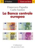 Ebook La Banca centrale europea di Papadia Francesco, Santini Carlo edito da Il Mulino