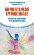 Ebook Mindfulness immaginale di Selene Calloni Williams, Silvia C. Turrin edito da Edizioni Mediterranee