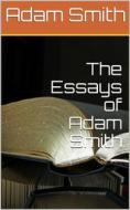 Ebook The Essays of Adam Smith di Adam Smith edito da iOnlineShopping.com