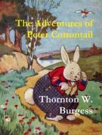 Ebook The Adventures of Peter Cottontail di Thornton W. Burgess edito da Reading Essentials