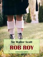 Ebook Rob Roy di Sir Walter Scott edito da E-BOOKARAMA