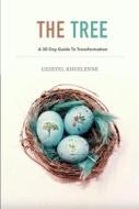 Ebook The Tree - A 30 Day Guide To Transformation di Uzzeyel Khuelenne edito da Zy TheShadow
