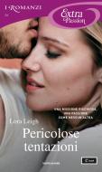 Ebook Pericolose tentazioni (I Romanzi Extra Passion) di Leigh Lora edito da Mondadori